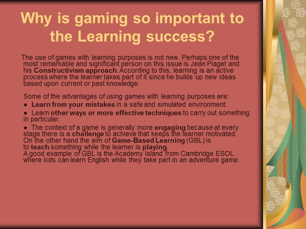 Why is gaming so important to the Learning success? The use of games with